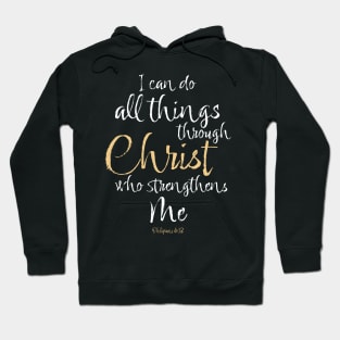 Philippians 4:13 I Can Do All Things Through Christ Who Strengthens Me Hoodie